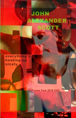 Libro Everything's Heating Up Nicely: Poems 2018 - 2022 -...