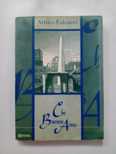 Che Buenos Aires Arturo Falcucci Ediciones Rueda