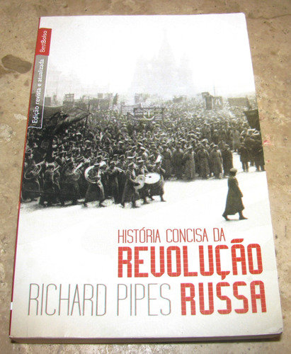 Livro Historia Concisa Revolução Russa - Richard Pipes 
