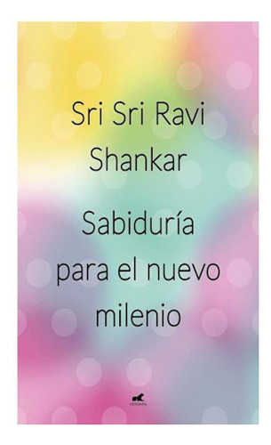 Sabiduria Para Un Nuevo Milenio - Sri Sri Ravi - #l