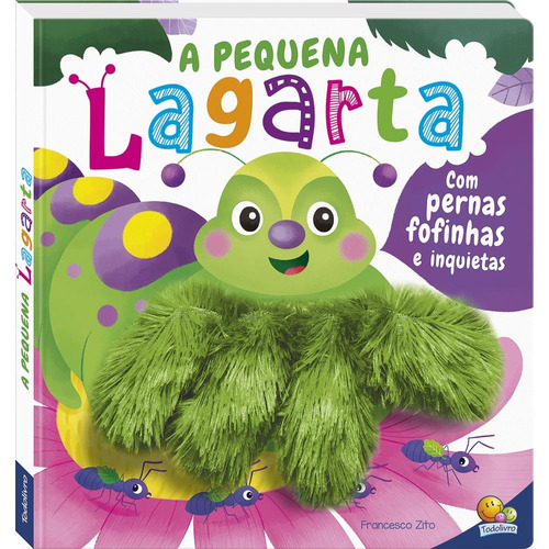 Um livro-dedoche: Pequena Lagarta, A, de Igloo Books Ltd. Editora Todolivro Distribuidora Ltda., capa dura em português, 2022