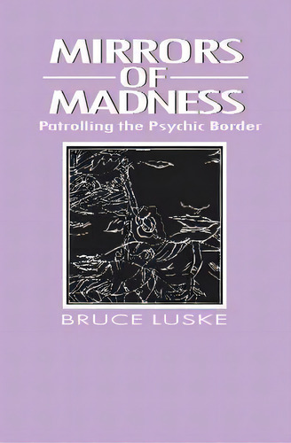 Mirrors Of Madness, De Bruce Luske. Editorial Taylor Francis Inc, Tapa Blanda En Inglés