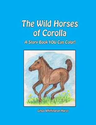Libro The Wild Horses Of Corolla: A Story Book You Can Co...