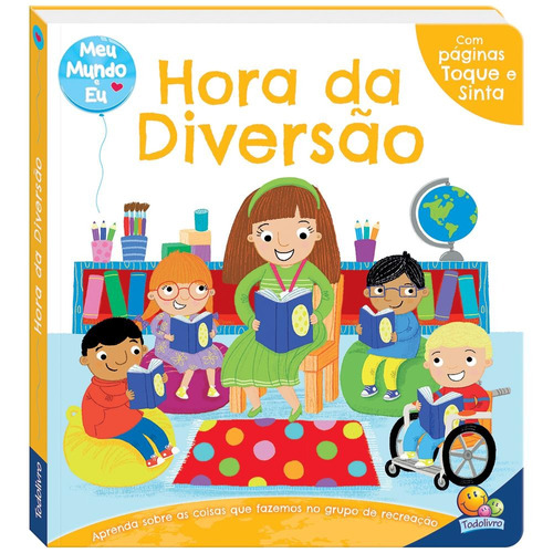 Meu Mundo e eu-Toque e Sinta:Hora da Diversão, de Autumn Publishing. Editora Todolivro Distribuidora Ltda. em português, 2018