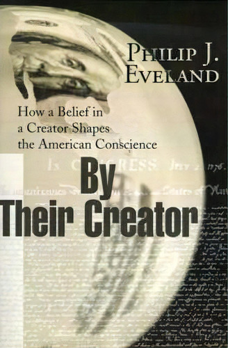 By Their Creator, De Philip J Eveland. Editorial Writers Club Press, Tapa Blanda En Inglés
