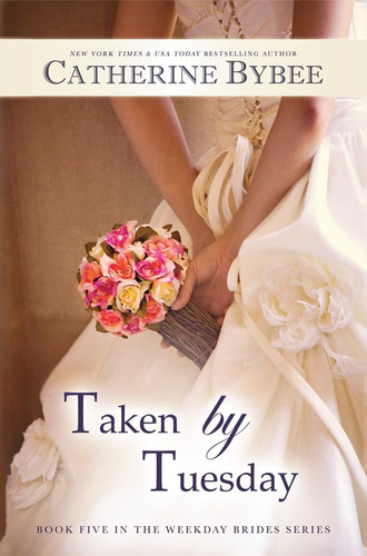 Libro En Inglés: Taken By Tuesday (weekday Brides)