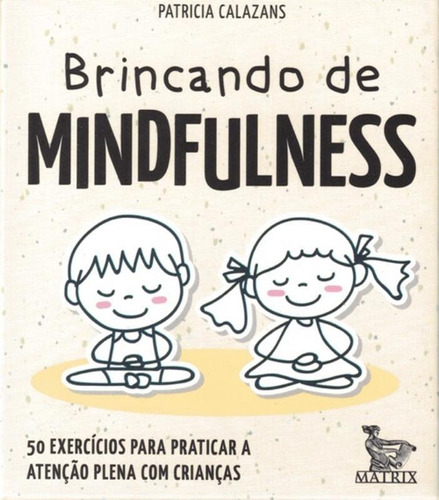 Brincando De Mindfulness - 50 Exercicios Para Praticar A A