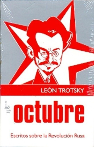 Octubre. Escritos Sobre La Revolución Rusa - Leon Trotsky