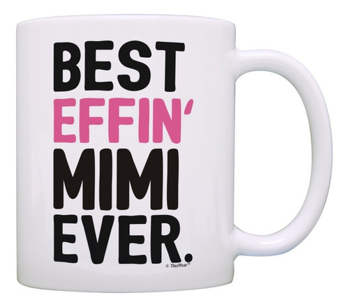 Mimi Gifts Taza De Café Con Texto  Grandma Best Effin Mim
