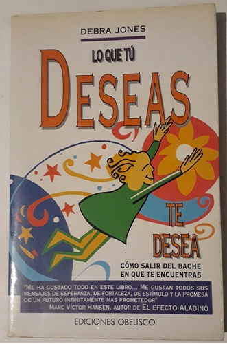 Lo Que Tú Deseas Te Desea  - Libro De Debra Jones