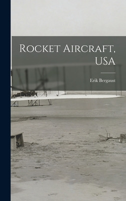 Libro Rocket Aircraft, Usa - Bergaust, Erik