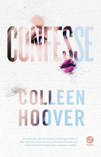 Livro Confesse, De Colleen Hoover, Editora Galera, 2017, Capa Mole, Em Português