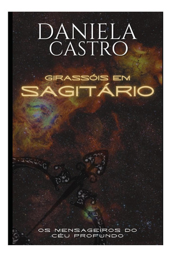 Libro: Girasoles En Sagitario: Los Mensajeros Del Cielo