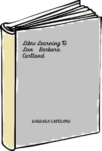 Libro Learning To Love - Barbara Cartland