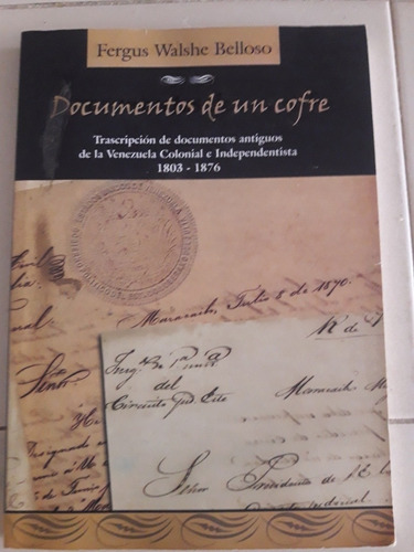 Documentos De Un Cofre. Por: Fergus Walshe Belloso.