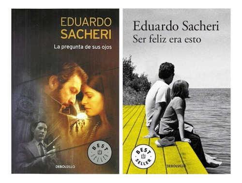 2 Libros Sacheri Debolsillo Ser Feliz + Pregunta De Sus Ojos