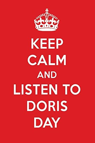 Keep Calm And Listen To Doris Day Doris Day Designer Noteboo