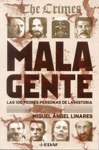 Mala Gente. Las 100 Peores Personas De La Historia -, De Linares, Miguel Angel. Editorial Edaf En Español