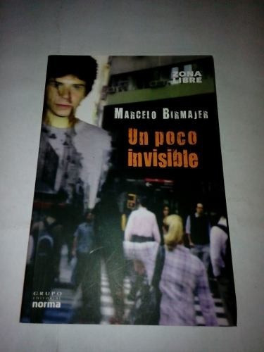 Un Poco Invisible Marcelo Birmajer Norma Excelente