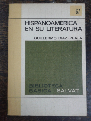 Hispanoamerica En Su Literatura * Guillermo Diaz-plaja * 