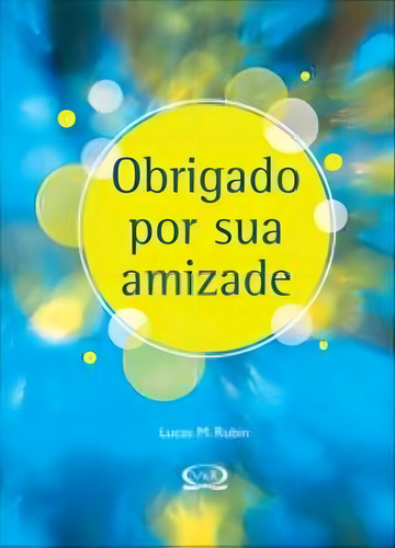 Obrigado Por Sua Amizade, De Lucas M. Rubin. Vr Editora Em Português