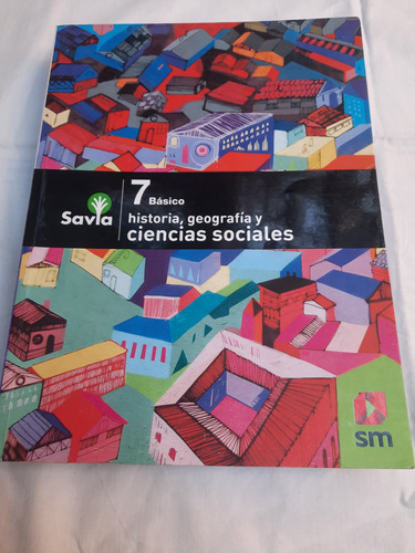 7°básico Historia Geografía Y Ciencias Sociales Savia-sm 