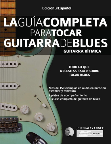 Libro: La Guía Completa Para Tocar Guitarra De Blues - Guita