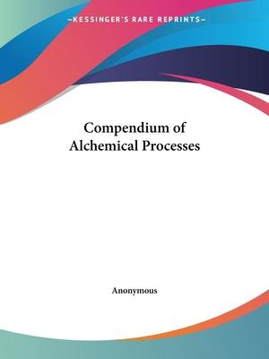 Libro Compendium Of Alchemical Processes - Anonymous