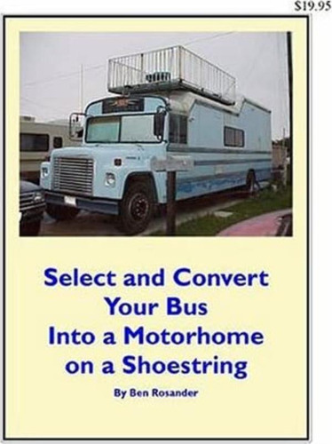 Libro: Select And Convert Your Bus Into A Motorhome A