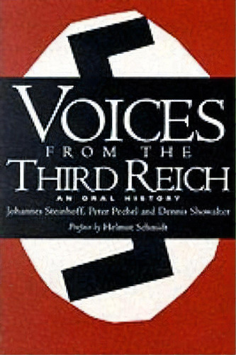 Voices From The Third Reich : An Oral History, De Dennis Showalter. Editorial Ingram Publisher Services Us, Tapa Blanda En Inglés