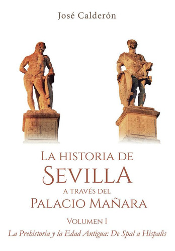 Libro: La Historia De Sevilla A Través Del Palacio Mañara. P