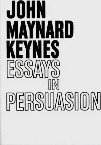 Essays In Persuasion, De John Maynard Keynes. Editorial Ww Norton Co, Tapa Blanda En Inglés