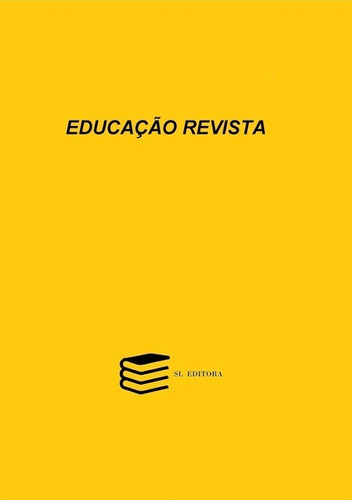 Educação Revista, De Edson Rodrigo Da Silva. Série Não Aplicável, Vol. 1. Editora Clube De Autores, Capa Mole, Edição 1 Em Português, 2019