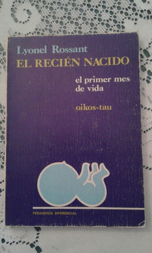 El Recien Nacido El Primer Mes De Vida  -  Lyonel Rossant 