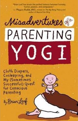 Libro Misadventures Of A Parenting Yogi - Brian Leaf