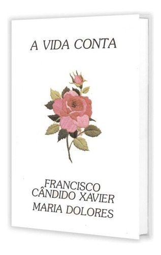 A Vida Conta: Não Aplica, de Médium: Francisco Cândido Xavier / Ditado por: Maria Dolores. Série Não aplica, vol. Não Aplica. Editora CEU, capa mole, edição não aplica em português, 2002