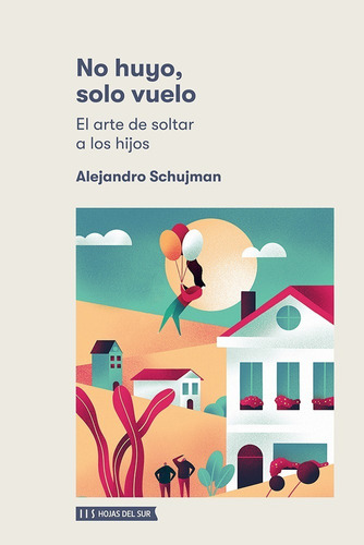 No Huyo, Solo Vuelo - Alejandro Schujman - Hojas Del Sur