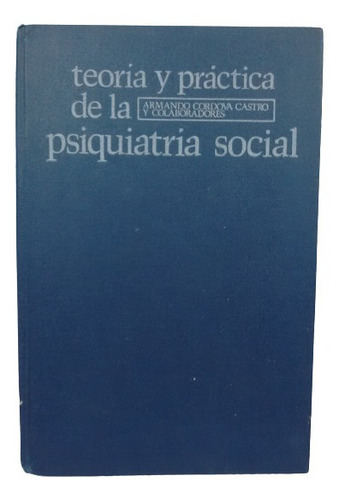 Teoría Y Práctica De Pa Psiquiatría Social-1976-la Habana