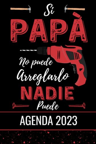 Si Papa No Puede Arreglarlo - Agenda -: Dia Del Padre Regalo