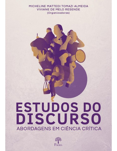 Livro Estudos Do Discurso: Abordagens Em Ciência Crítica, De Tomazi, Micheline Mattedi. Editora Pontes, Capa Mole, Edição 1 Em Português, 2022