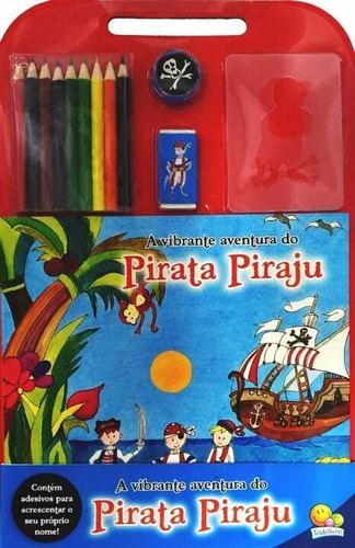 Um Toque De Cor - Vibrante Aventura Do Pirata Piraju, A
