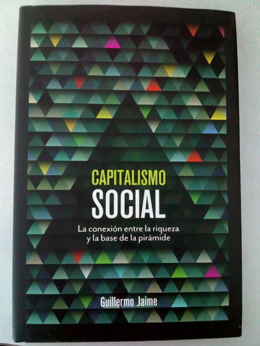 Capitalismo Social. Guillermo Jaime. 1ra Edición, 2016.