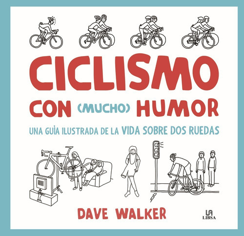 Ciclismo Con Mucho Humor - Una Guía Ilustrada 