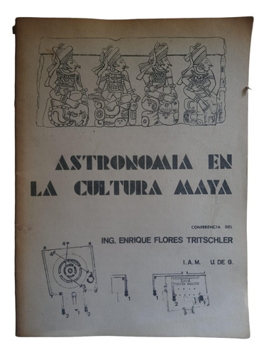 Astronomía En La Cultura Maya - Enrique Flores Tritschler