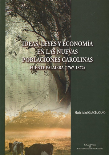 Ideas Leyes Y Economia En Las Nuevas Pobla - Garcia Cano, Ma