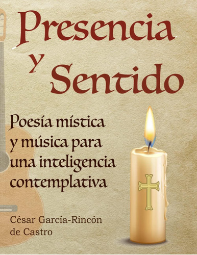 Libro: Presencia Y Sentido: Poesía Mística Y Música Para Una