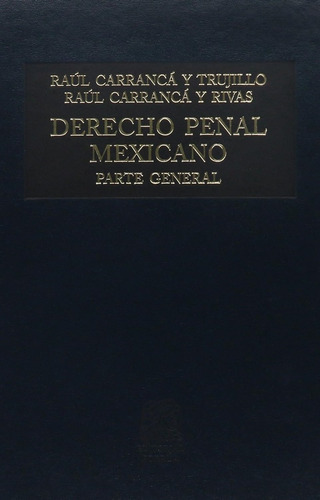 Derecho Penal Mexicano. Parte General - Carranca Y Trujillo,