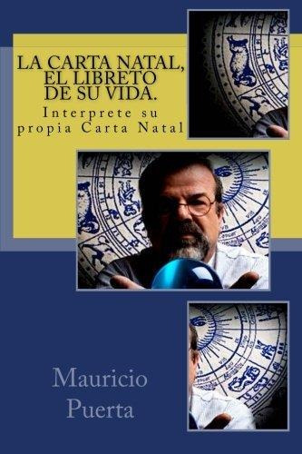 La Carta Natal, El Libreto De Su Vida., De Mauricio Puerta. Editorial Createspace Independent Publishing Platform, Tapa Blanda En Español