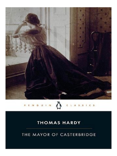 The Mayor Of Casterbridge (paperback) - Thomas Hardy. Ew01