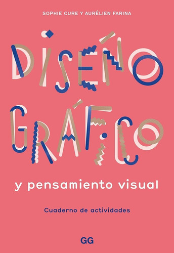 Diseño Gráfico Y Pensamiento Visual Cuaderno De Actividades